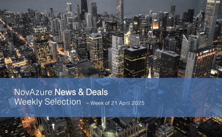 NovAzure News & Deals Weekly Selection – Week of 21 April 2025